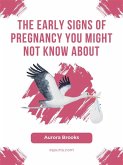 The Early Signs of Pregnancy You Might Not Know About (eBook, ePUB)
