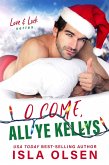 O Come, All Ye Kellys (Love & Luck, #7) (eBook, ePUB) O Come, All Ye Kellys (Love & Luck, #7) (eBook, ePUB)
