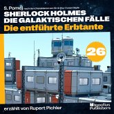 Die entführte Erbtante (Sherlock Holmes - Die galaktischen Fälle, Folge 26) (MP3-Download)