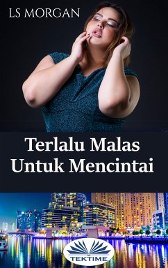 Terlalu Malas Untuk Mencintai (eBook, ePUB) - Morgan, LS