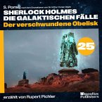 Der verschwundene Obelisk (Sherlock Holmes - Die galaktischen Fälle, Folge 25) (MP3-Download)