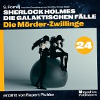 Die Mörder-Zwillinge (Sherlock Holmes - Die galaktischen Fälle, Folge 24) (MP3-Download)
