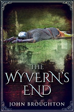 The Wyvern's End (eBook, ePUB) - Broughton, John