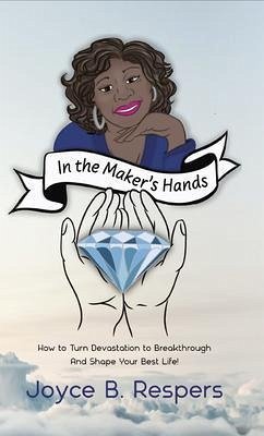 In the Maker's Hands (eBook, ePUB) - Respers, Joyce B