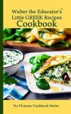 Walter the Educator's Little Greek Recipes Cookbook (eBook, ePUB)