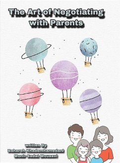 The Art of Negotiating with Parents (eBook, ePUB) - Khademhamedani, Bahareh