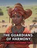 The Guardians Of Harmony : An African-Savanna-Tale (eBook, ePUB)