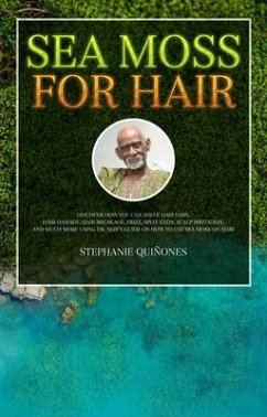 Sea Moss for Hair (eBook, ePUB) - Quiñones, Stephanie