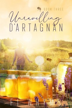 Unravelling D'Artagnan (The D'Artagnan Trilogy, #3) (eBook, ePUB) - Whyms, Fi