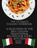 The Ultimate Italian Cookbook: A Selection of the Best Italian Traditional Recipes for Every Kitchen (eBook, ePUB)
