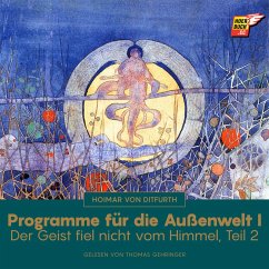 Programme für die Außenwelt I (Der Geist fiel nicht vom Himmel - Teil 2) (MP3-Download) - von Ditfurth, Hoimar