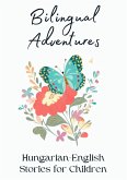 Bilingual Adventures: Hungarian-English Stories for Children (eBook, ePUB)