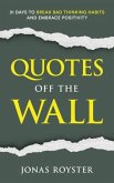 Quotes Off The Wall: (eBook, ePUB)