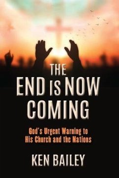 The End is Now Coming (eBook, ePUB) - Bailey, Ken