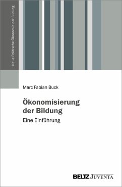 Ökonomisierung der Bildung (eBook, PDF) - Buck, Marc Fabian