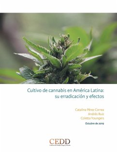 Cultivo de cannabis en América Latina, su erradicación y efectos (eBook, PDF) - Pérez Correa, Catalina; Ruiz, Andrés; Youngers, Coletta