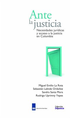 Ante la justicia (eBook, PDF) - La Rota, Miguel Emilio; Lalinde, Sebastián; Santa, Sandra; Uprimny, Rodrigo