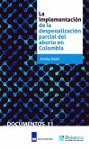 La implementación de la despenalización parcial del aborto en Colombia (eBook, PDF)