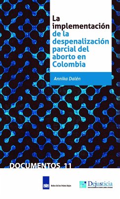 La implementación de la despenalización parcial del aborto en Colombia (eBook, PDF) - Dalén, Annika