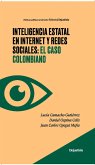 Inteligencia estatal en internet y redes sociales: el caso colombiano (eBook, PDF) Inteligencia estatal en internet y redes sociales: el caso colombiano (eBook, PDF)
