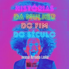 Histórias da mulher do fim do século (MP3-Download) - Leite, Ivana Arruda