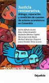 Justicia restaurativa, diálogo, reparación y rendición de cuentas de actores económicos en Colombia (eBook, PDF)
