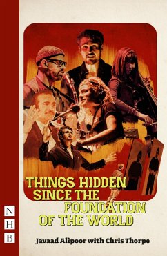 Things Hidden Since the Foundation of the World (NHB Modern Plays) (eBook, ePUB) - Alipoor, Javaad; Thorpe, Chris