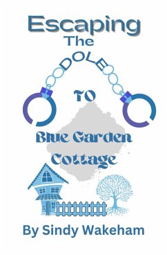 Escaping The Dole To Blue Garden Cottage (eBook, ePUB) - Wakeham, Sindy