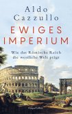 Ewiges Imperium. Wie das Römische Reich die westliche Welt prägt (eBook, ePUB)