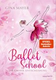 Die große Entscheidung / Ballet School Bd.3 (eBook, ePUB)