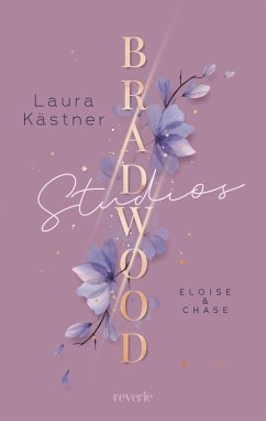 Eloise & Chase / Bradwood Studios Bd.1 (eBook, ePUB) - Kästner, Laura