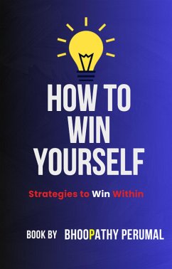 How To Win Yourself (eBook, ePUB) - Perumal, Bhoopathy