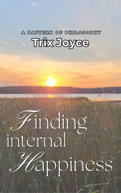 Finding Internal Happiness (eBook, ePUB) - Joyce, Trix