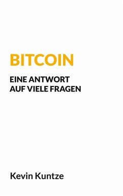 Bitcoin - Eine Antwort auf viele Fragen (eBook, ePUB) - Kuntze, Kevin
