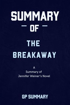 Summary of The Breakaway a novel by Jennifer Weiner (eBook, ePUB) - SUMMARY, GP