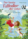 Der beste Fußballer aller Zeiten oder: Die Wahrheit ist nichts für Feiglinge (eBook, ePUB)