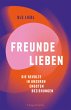 Freunde lieben. Die Revolte in unseren... - Bild 1