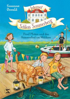 Fünf Pfoten und das Sommerfest am Waldsee / Internat Schloss Sommerberg Bd.3 (eBook, ePUB) - Oswald, Susanne