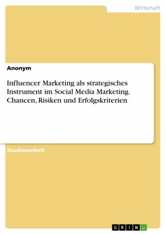 Influencer Marketing als strategisches Instrument im Social Media Marketing. Chancen, Risiken und Erfolgskriterien (eBook, PDF)