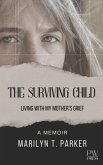 The Surviving Child: Living With My Mother's Grief (eBook, ePUB) The Surviving Child: Living With My Mother's Grief (eBook, ePUB)