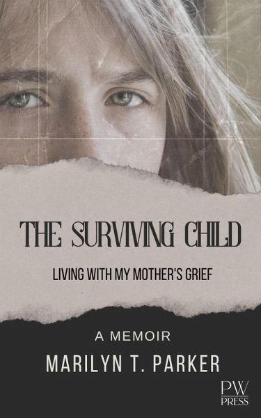 The Surviving Child: Living With My Mother's Grief (eBook, ePUB)