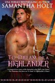 To Dream of a Highlander (The Highland Fire Chronicles, #2) (eBook, ePUB)