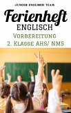 Englisch Ferienhefte - NMS und AHS – Für die 2 Klasse Ferienheft Englisch ,2. Klasse MS/AHS - (eBook, ePUB)