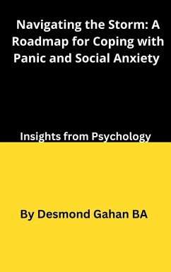 Navigating the Storm: A Roadmap for Coping with Panic and Social Anxiety (eBook, ePUB) - Ba, Desmond Gahan