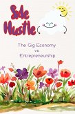 Side Hustle: The Gig Economy vs. Entrepreneurship (Financial Freedom, #189) (eBook, ePUB)