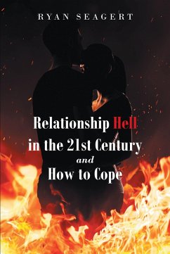 Relationship Hell In the 21st Century and How to Cope (eBook, ePUB)