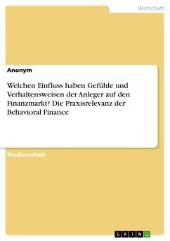 Welchen Einfluss haben Gefühle und Verhaltensweisen der Anleger auf den Finanzmarkt? Die Praxisrelevanz der Behavioral Finance (eBook, PDF)