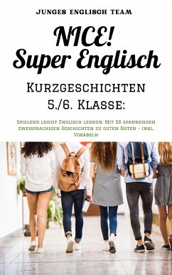 NICE! Super Englisch Kurzgeschichten 5./6. Klasse: (eBook, ePUB) - Team, Junges Englisch