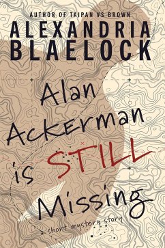 Alan Ackerman is Still Missing (eBook, ePUB) - Blaelock, Alexandria