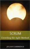 Scrum: Unveiling the Agile Method (eBook, ePUB)